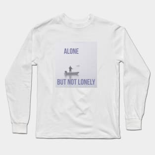 Alone but not lonely Long Sleeve T-Shirt